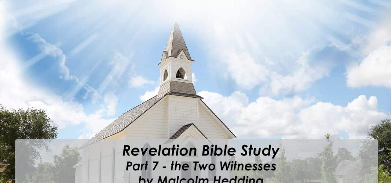 Book Of Revelation Series - Part 7 The Two Witnesses - Malcolm Hedding