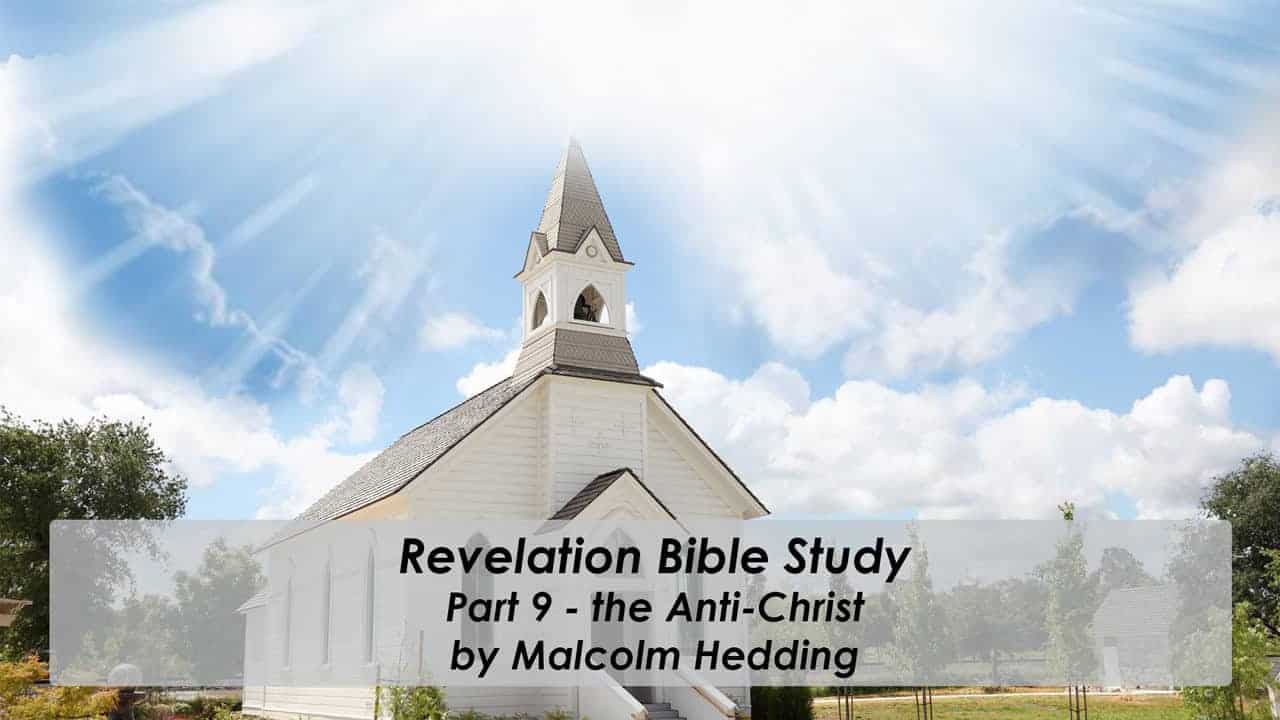 The Book Of Revelation Series Part 9 The Antichrist Malcolm Hedding